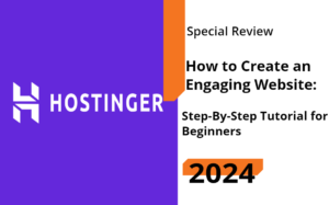 Read more about the article How to Create an Engaging Website with Hostinger in 2024: